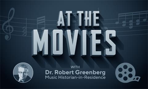 At the Movies with Robert Greenberg